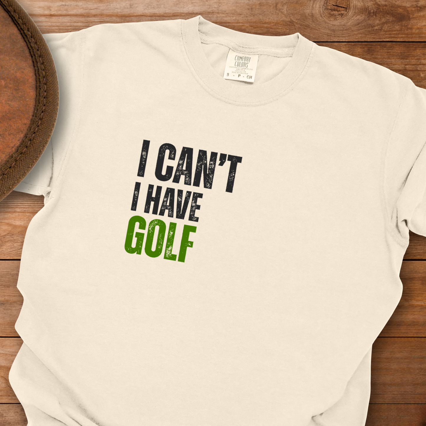I Can't I Have Golf T-Shirt