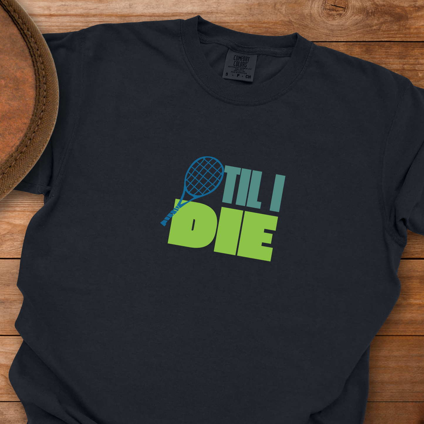 Tennis Til I Die T-Shirt