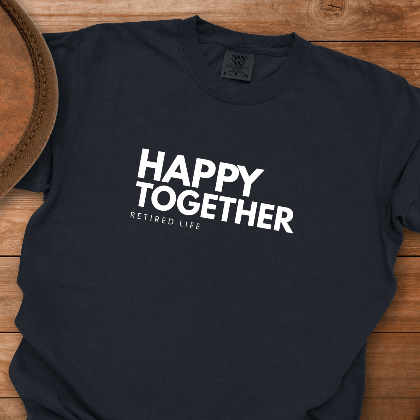 Happy Together Retired Life T-Shirt