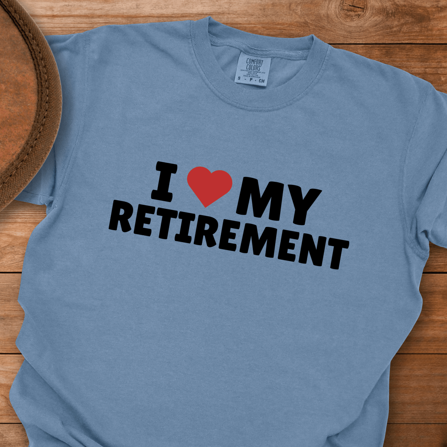 I Love My Retirement T-Shirt