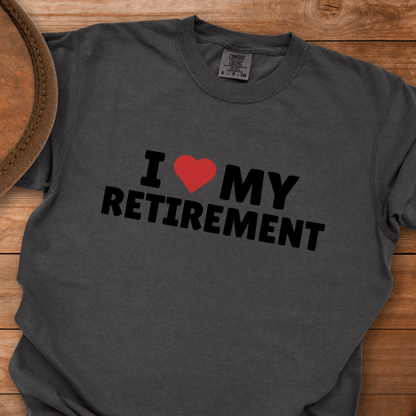 I Love My Retirement T-Shirt