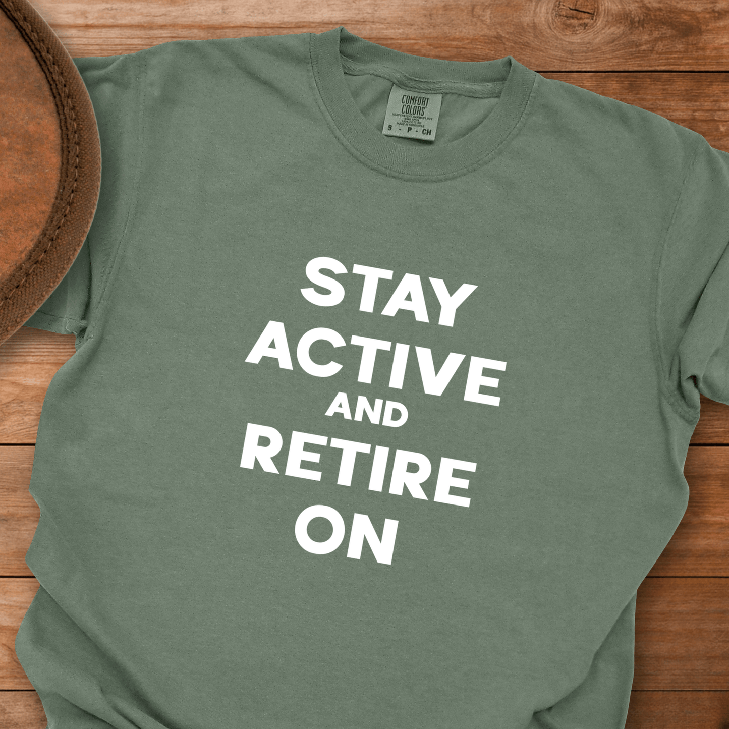 Stay Active and Retire On T-Shirt
