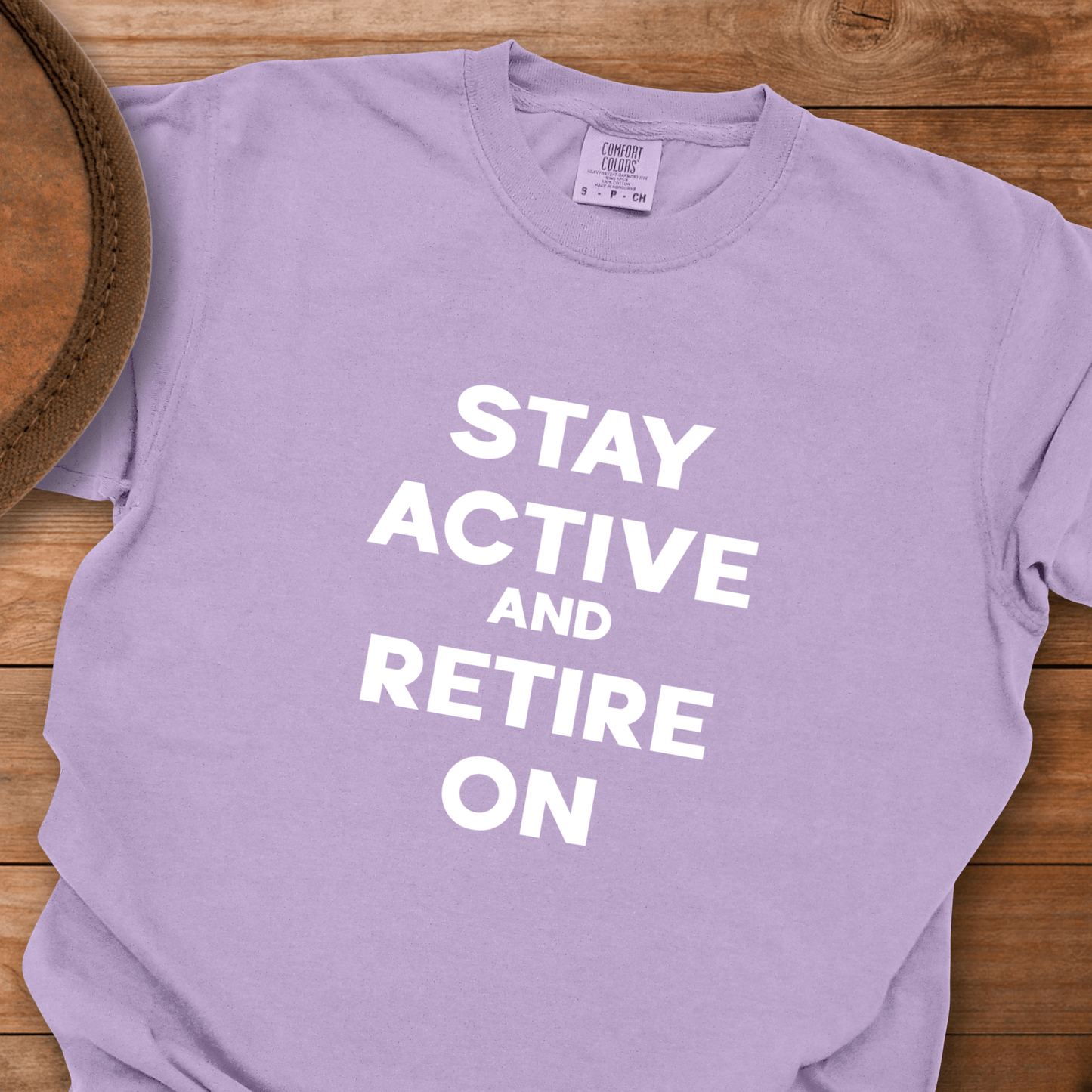 Stay Active and Retire On T-Shirt