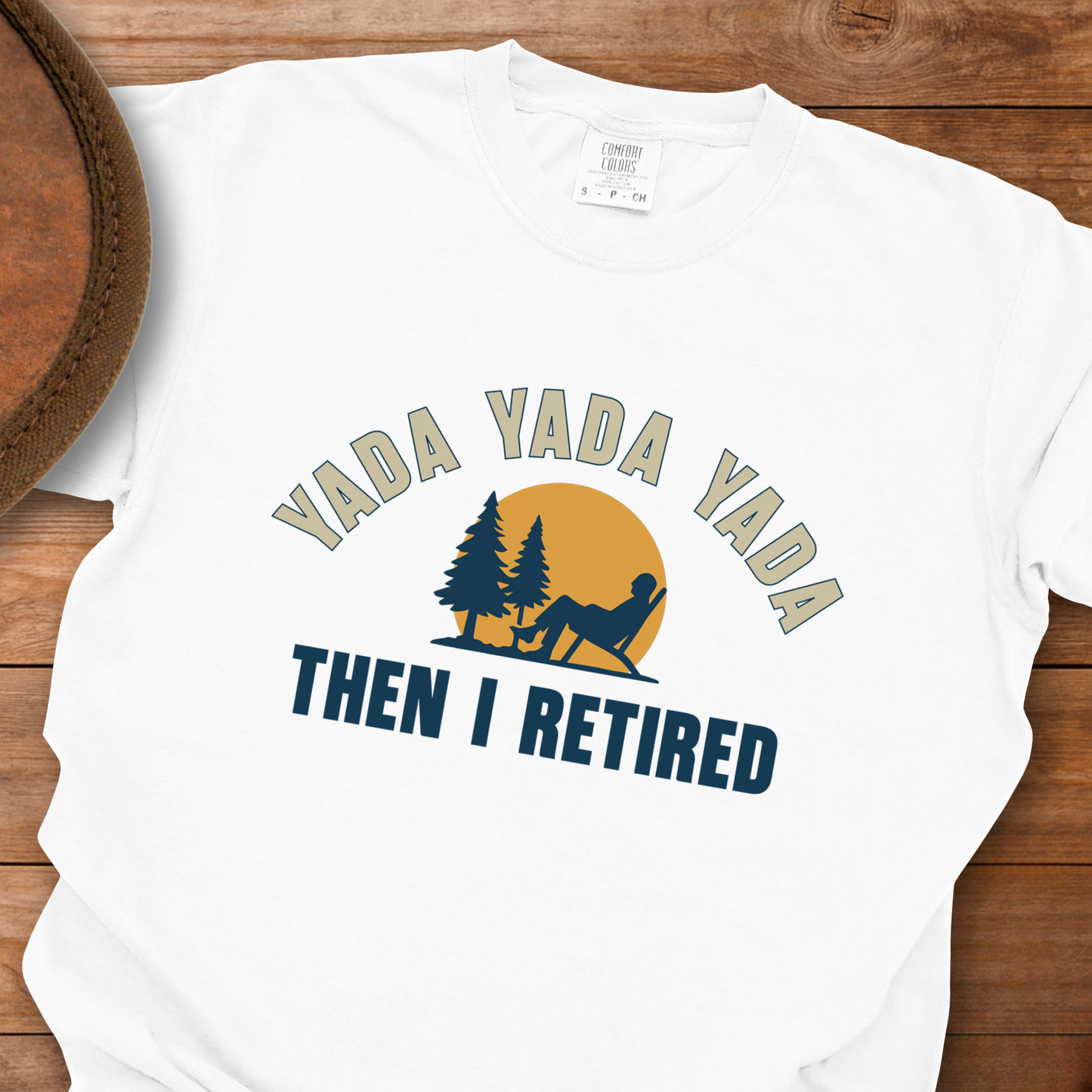 Yada Yada Yada Then I Retired T-Shirt