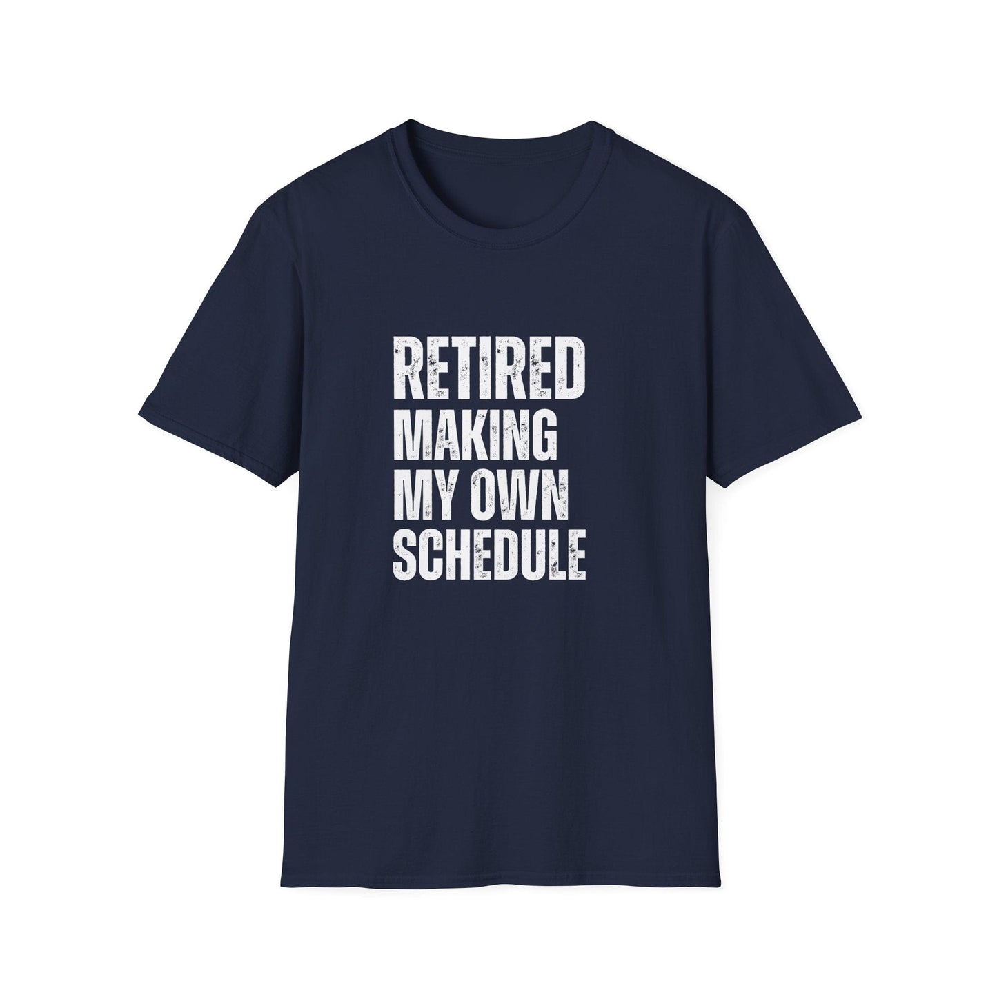 Retired Making My Own Schedule Block Text T-Shirt