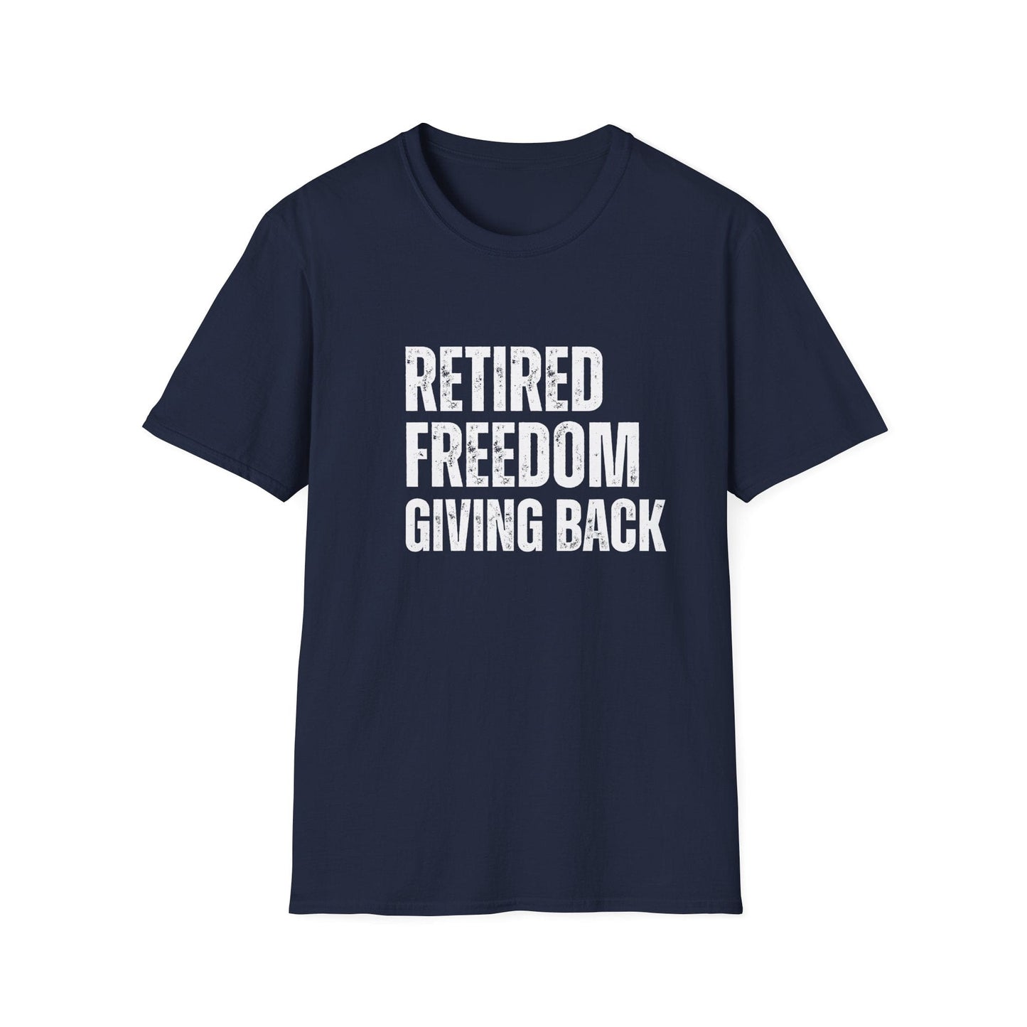Retired Freedom Giving Back Block Text T-Shirt