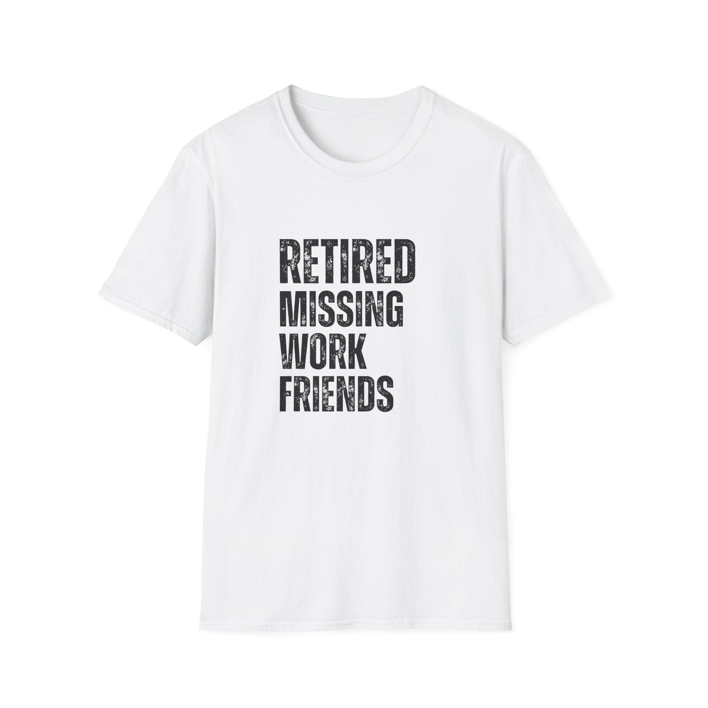 Retired Missing Work Friends Block Text T-Shirt