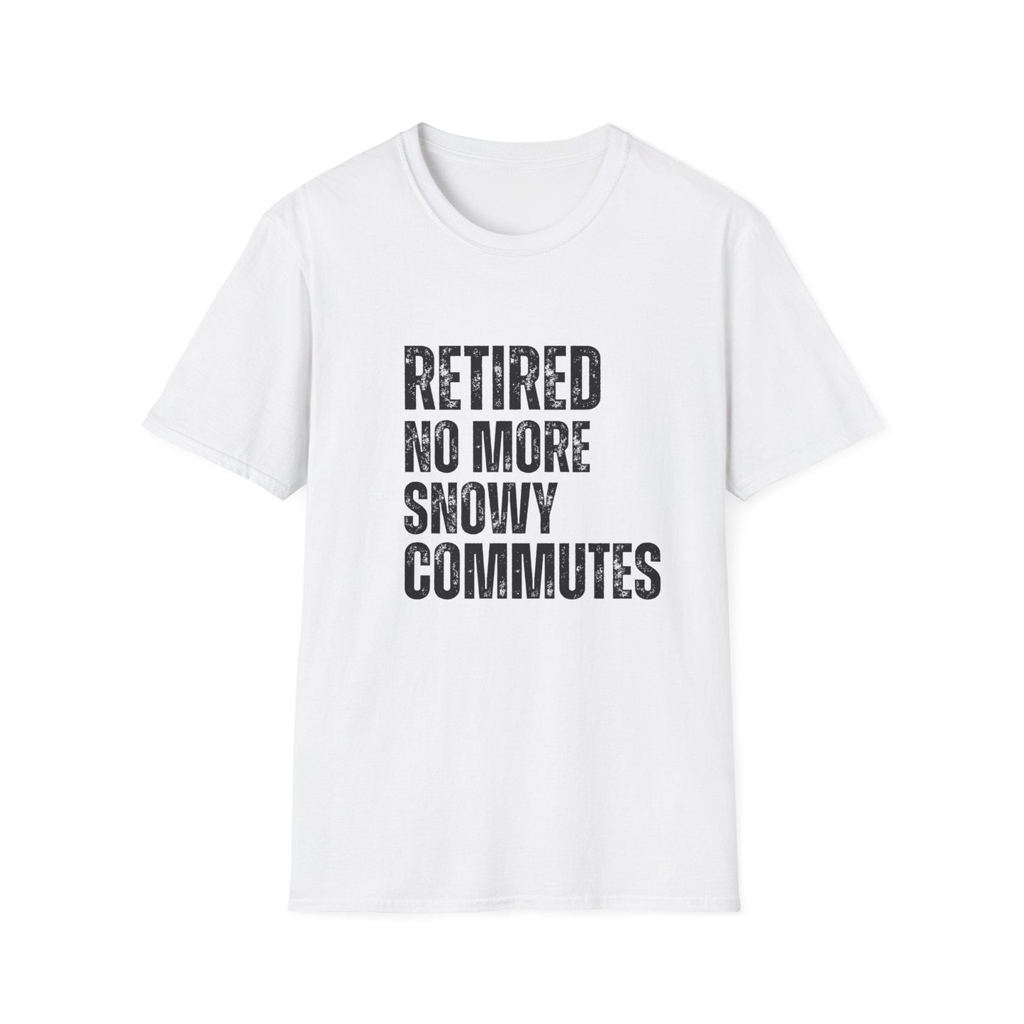 Retired No More Snowy Commutes Block Text T-Shirt