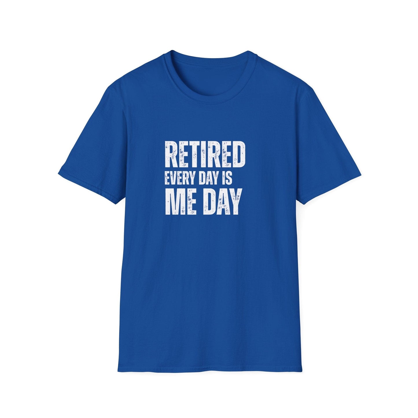Retired Every Day Is Me Day Block Text T-Shirt