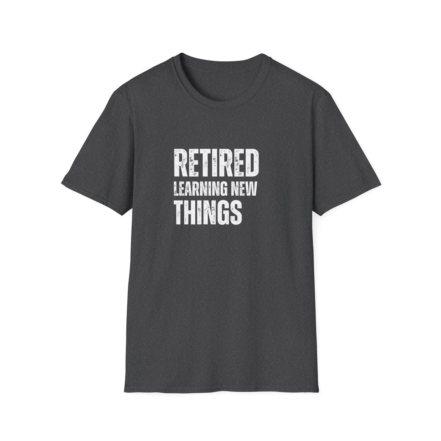 Retired Learning New Things Block Text T-Shirt