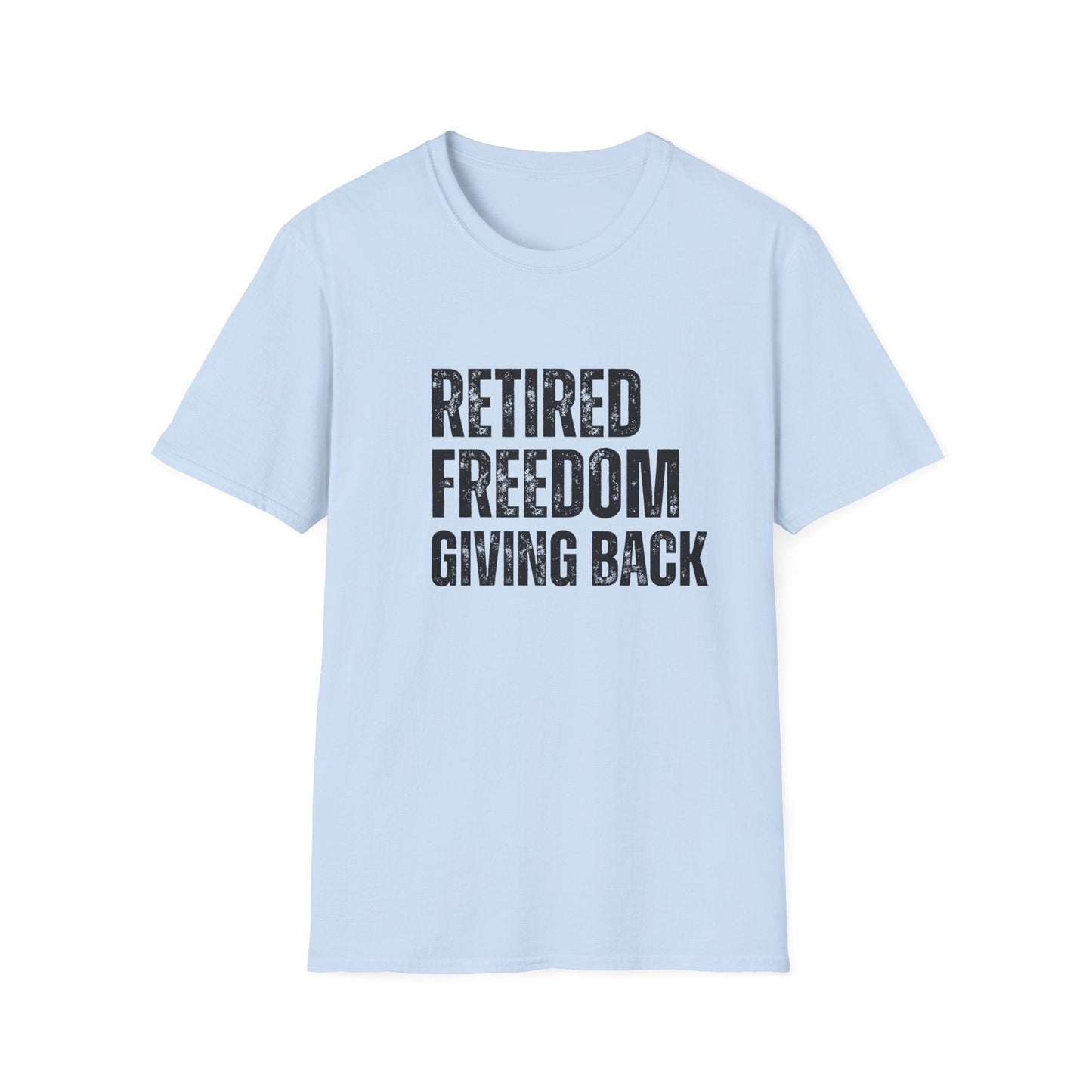 Retired Freedom Giving Back Block Text T-Shirt