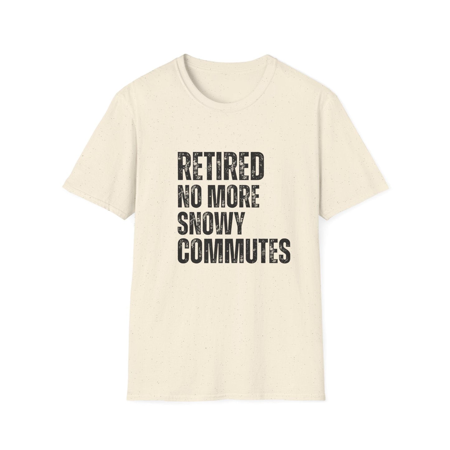 Retired No More Snowy Commutes Block Text T-Shirt