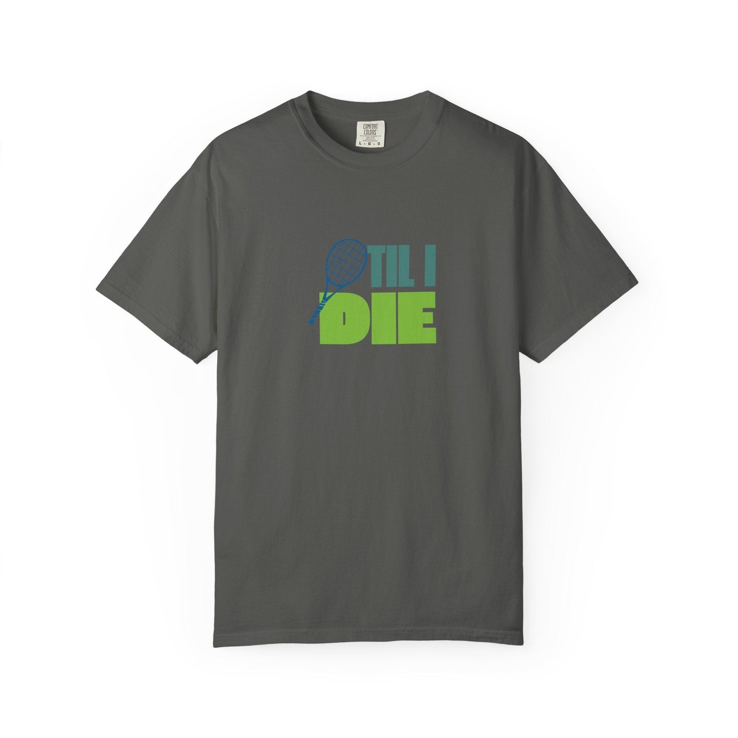 Tennis Til I Die T-Shirt
