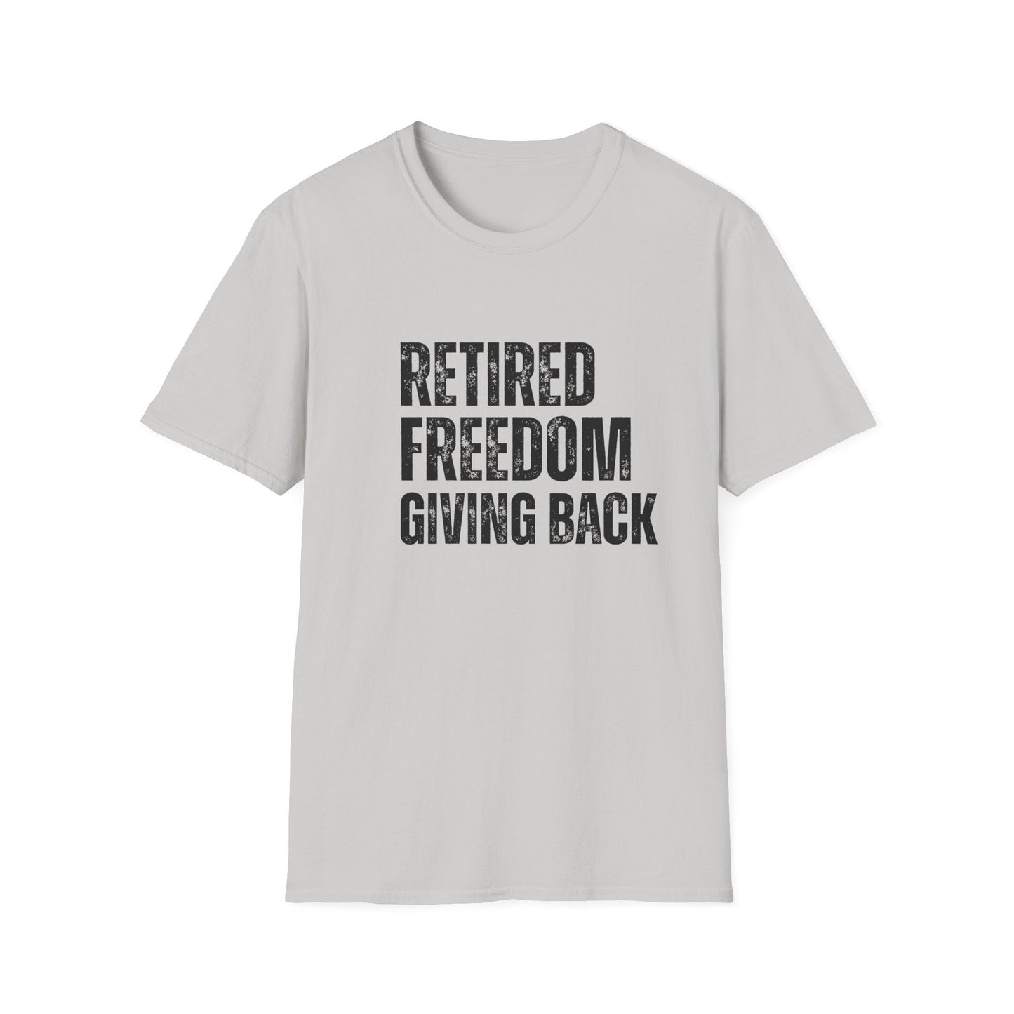 Retired Freedom Giving Back Block Text T-Shirt