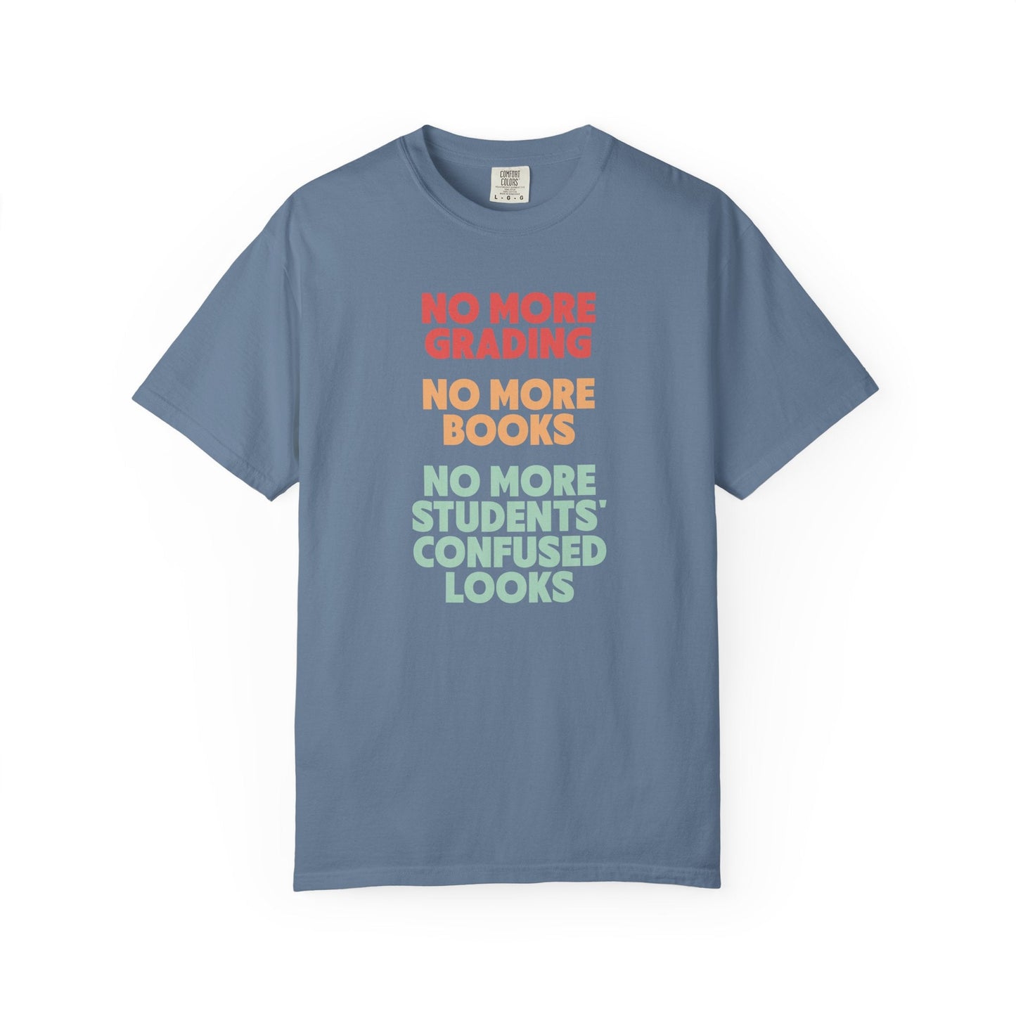 No More Grading Teacher Retirement T-Shirt