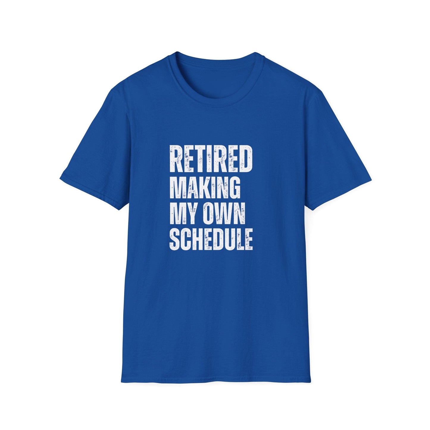 Retired Making My Own Schedule Block Text T-Shirt
