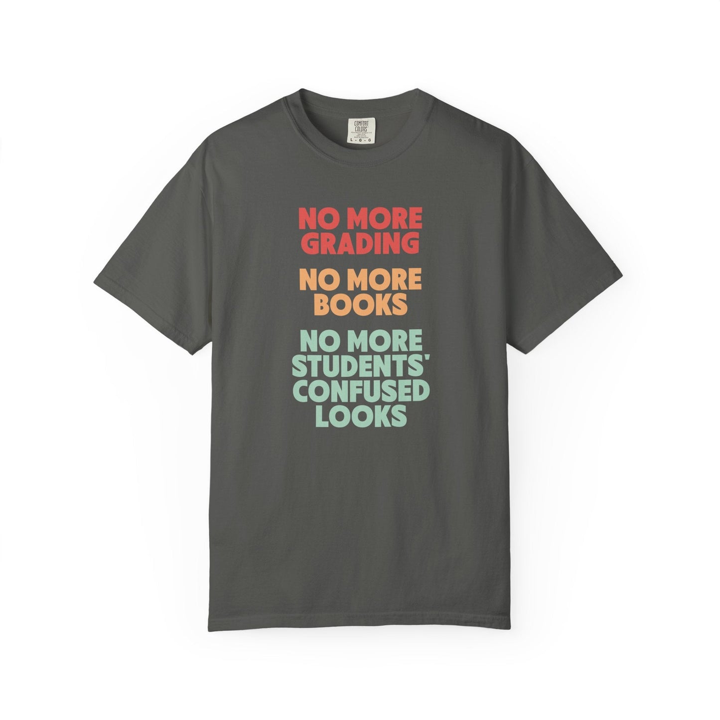 No More Grading Teacher Retirement T-Shirt