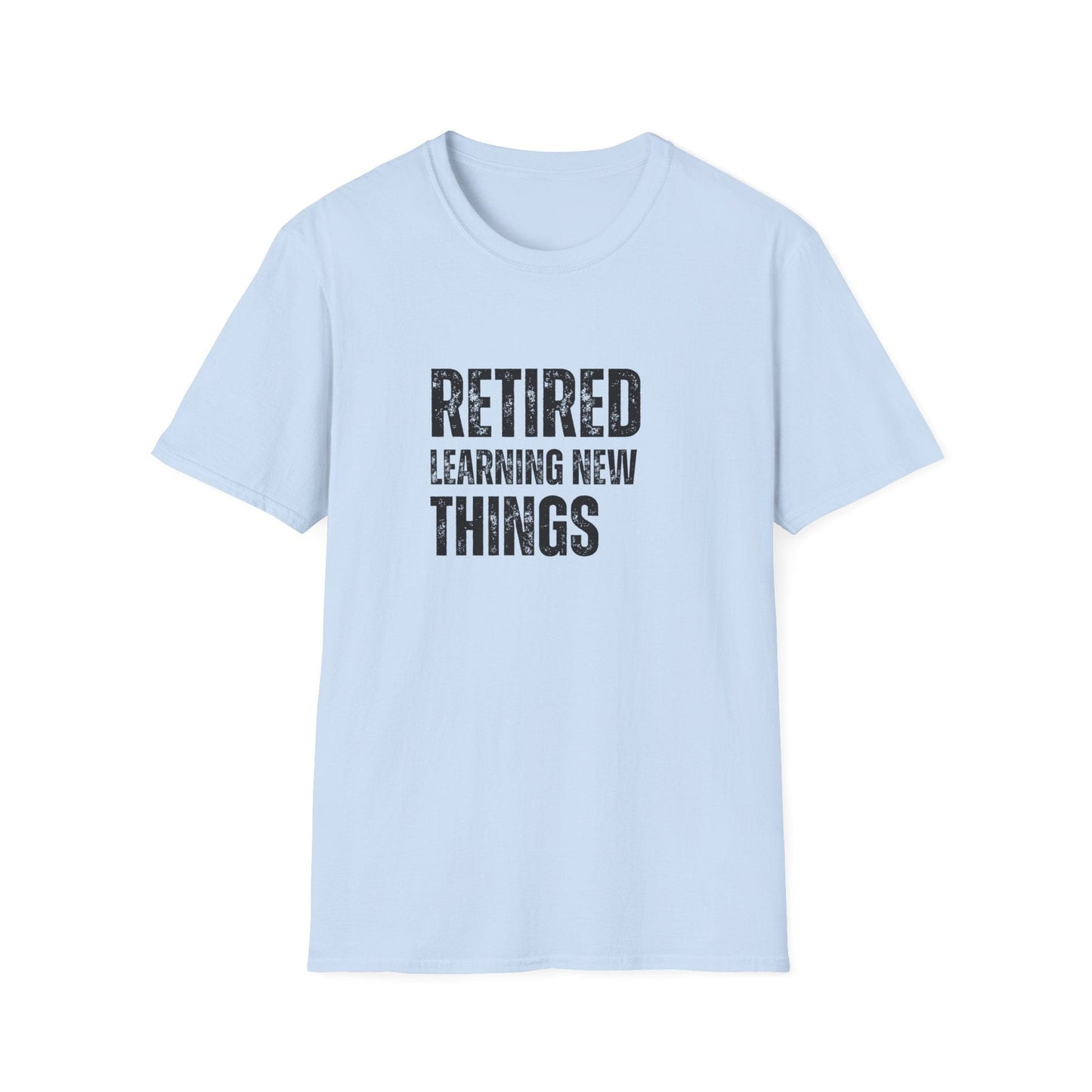 Retired Learning New Things Block Text T-Shirt