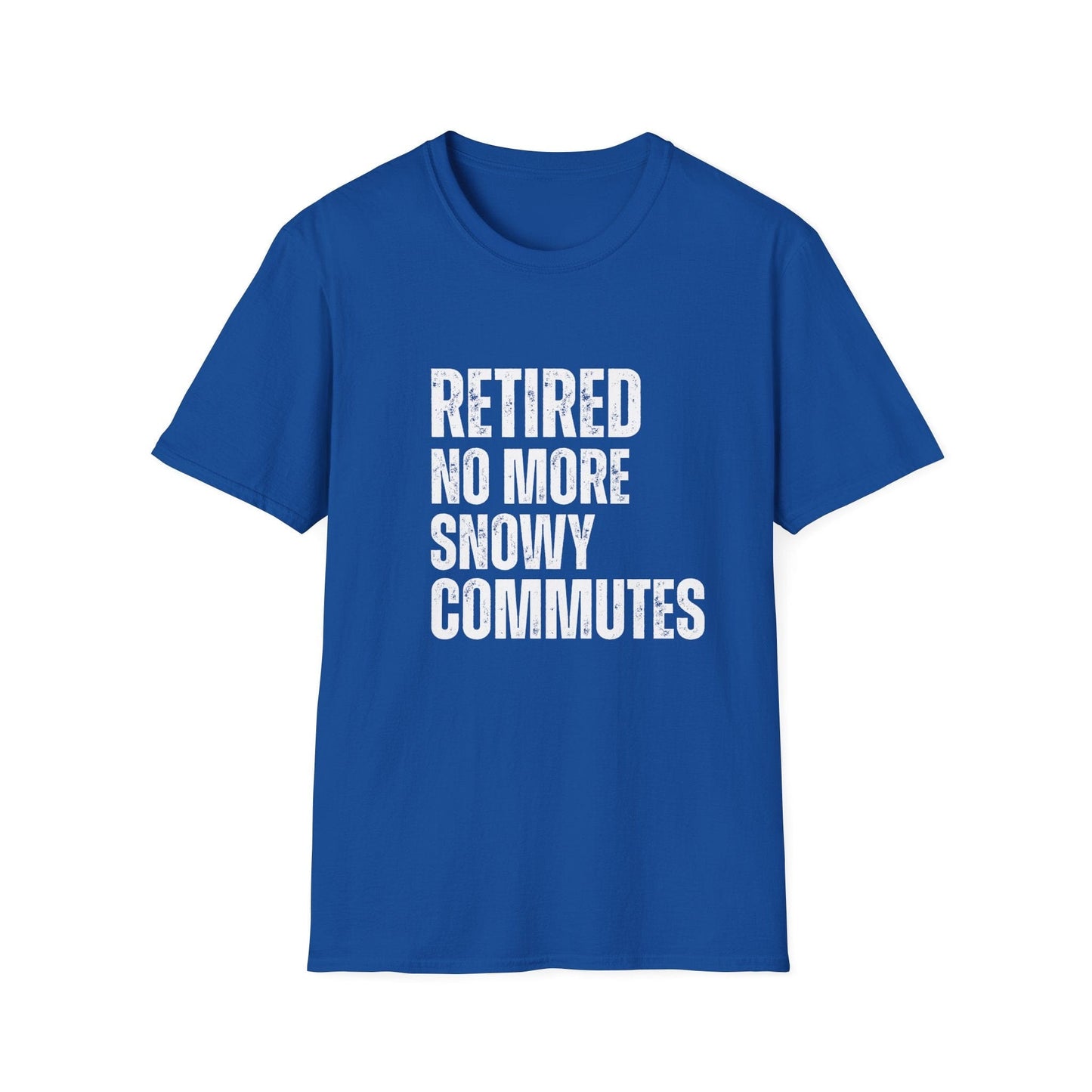 Retired No More Snowy Commutes Block Text T-Shirt