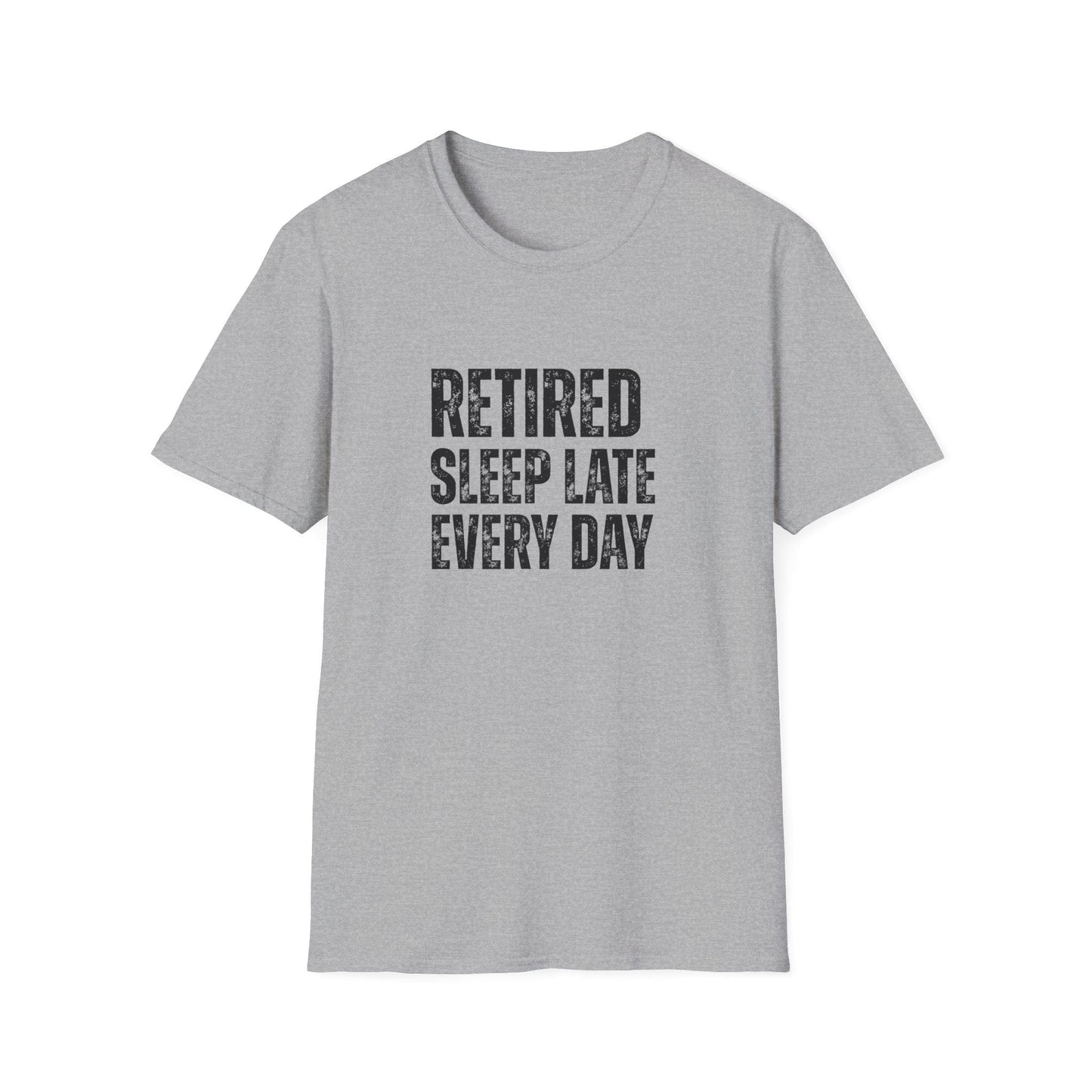 Retired Sleep Late Every Day Block Text T-Shirt