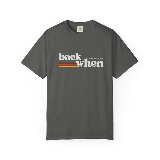 Back When I Was Younger T-Shirt