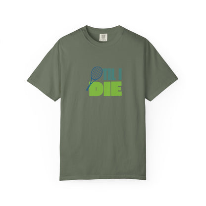 Tennis Til I Die T-Shirt