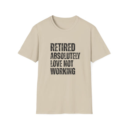 Retired Absolutely Love Not Working Block Text T-Shirt
