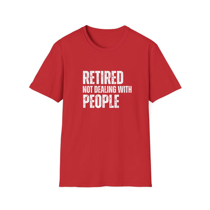Retired Not Dealing With People Block Text T-Shirt
