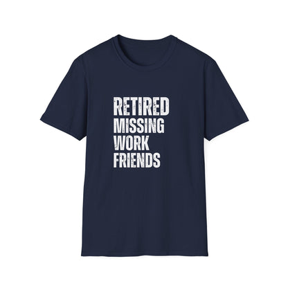 Retired Missing Work Friends Block Text T-Shirt