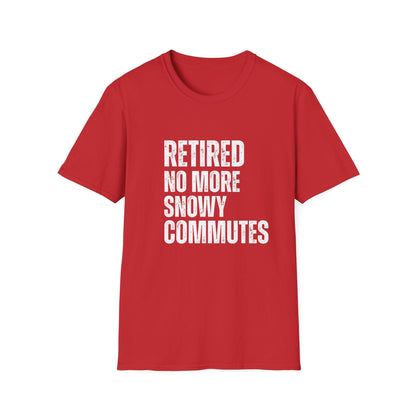 Retired No More Snowy Commutes Block Text T-Shirt
