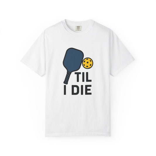 Pickleball Til I Die T-Shirt