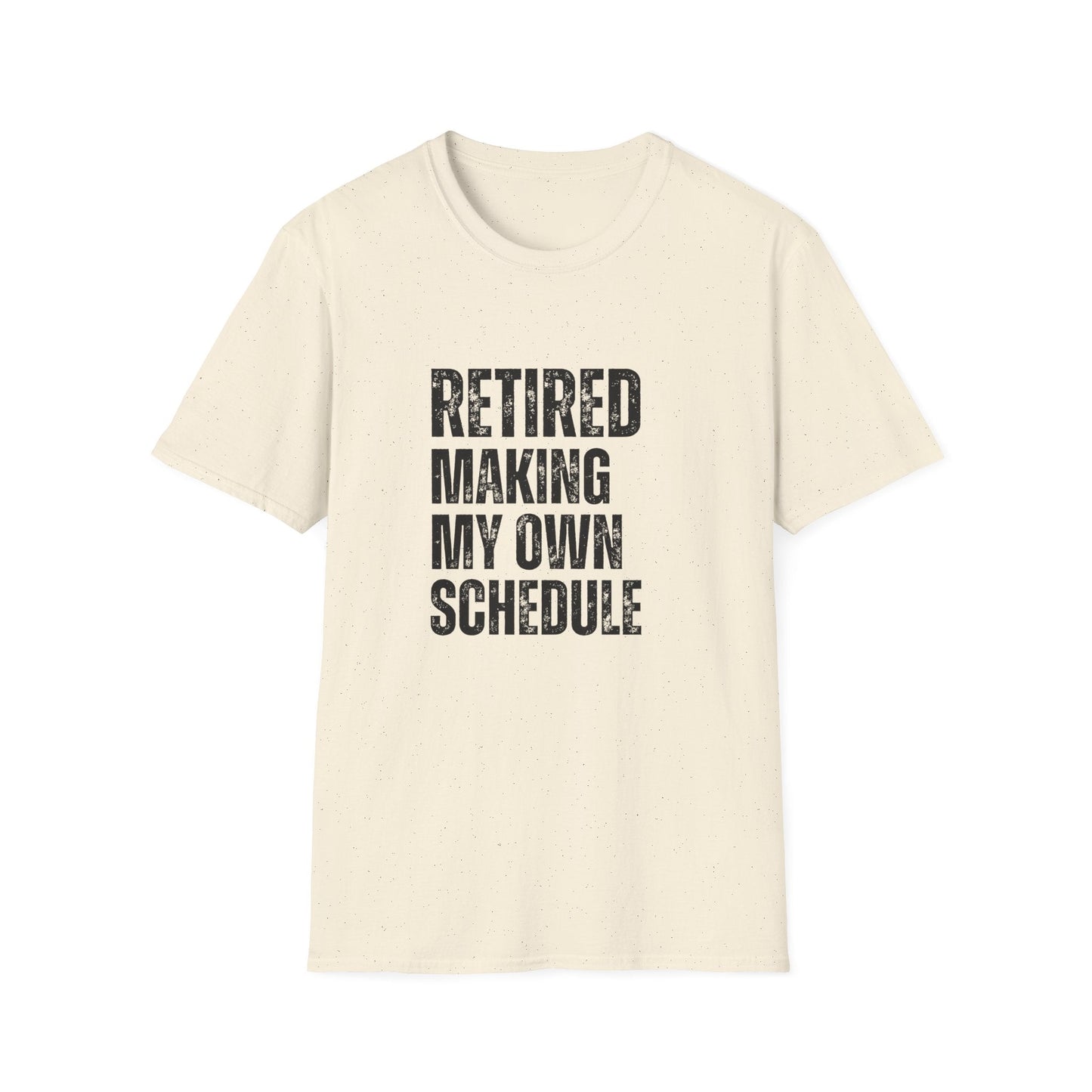Retired Making My Own Schedule Block Text T-Shirt