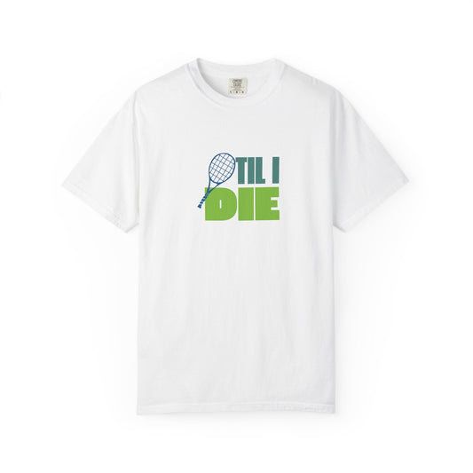 Tennis Til I Die T-Shirt