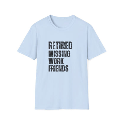 Retired Missing Work Friends Block Text T-Shirt