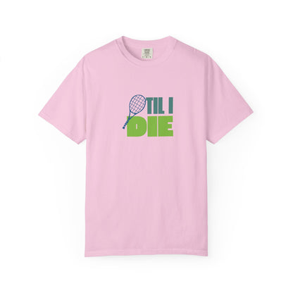 Tennis Til I Die T-Shirt