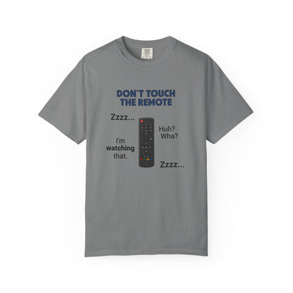 Don't Touch the Remote T-Shirt