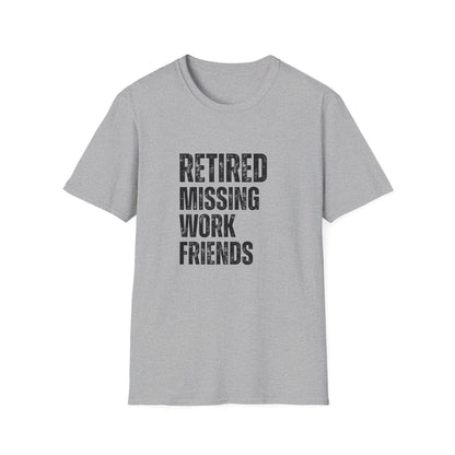 Retired Missing Work Friends Block Text T-Shirt