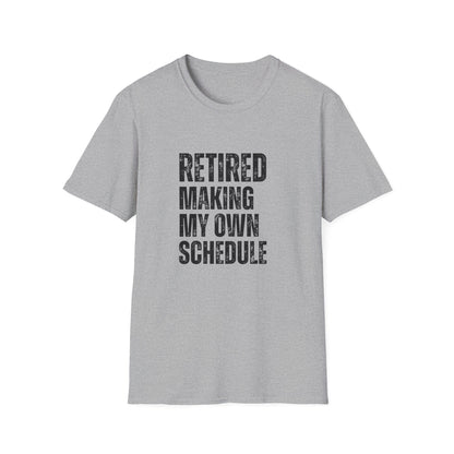 Retired Making My Own Schedule Block Text T-Shirt