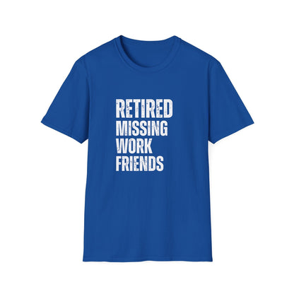 Retired Missing Work Friends Block Text T-Shirt