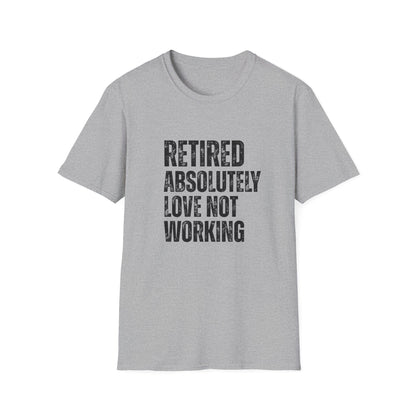 Retired Absolutely Love Not Working Block Text T-Shirt