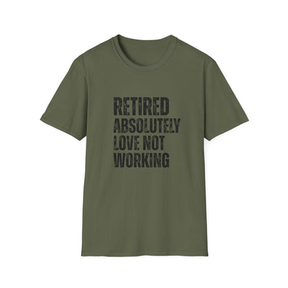 Retired Absolutely Love Not Working Block Text T-Shirt