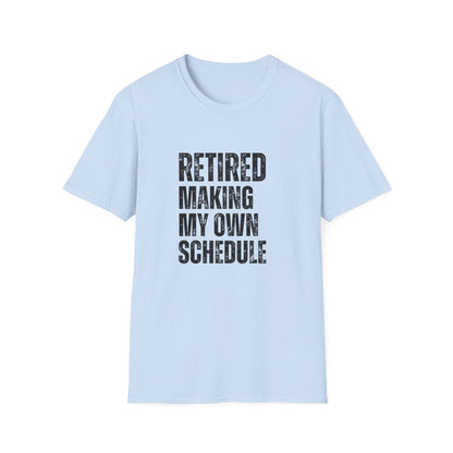 Retired Making My Own Schedule Block Text T-Shirt