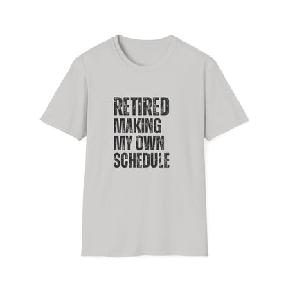 Retired Making My Own Schedule Block Text T-Shirt