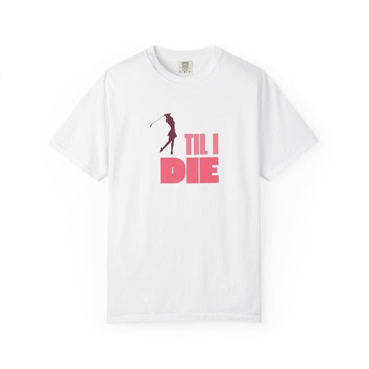 Women's Golf Til I Die T-Shirt