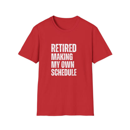 Retired Making My Own Schedule Block Text T-Shirt