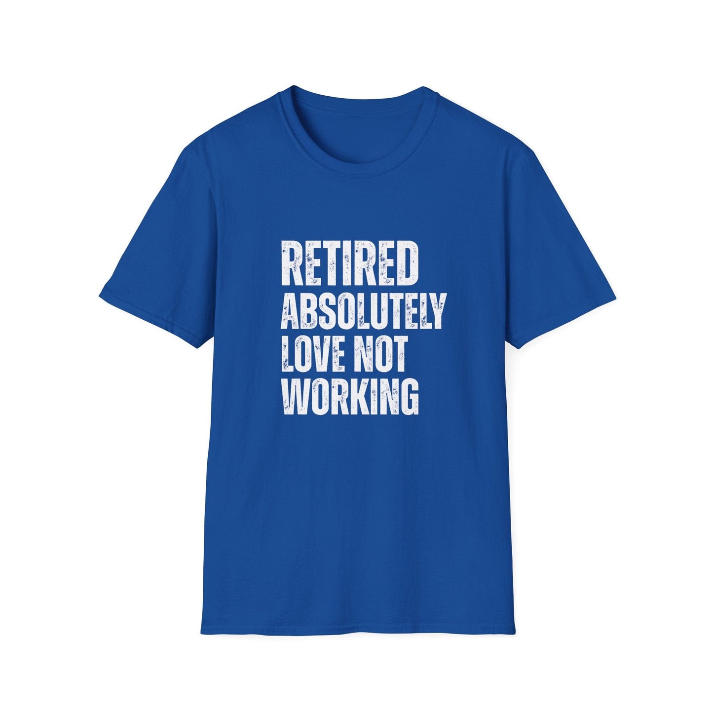 Retired Absolutely Love Not Working Block Text T-Shirt