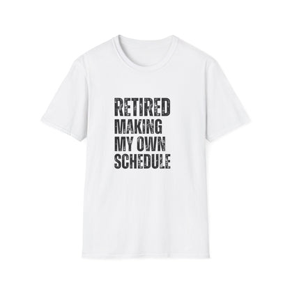 Retired Making My Own Schedule Block Text T-Shirt