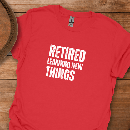 Retired Learning New Things Block Text T-Shirt