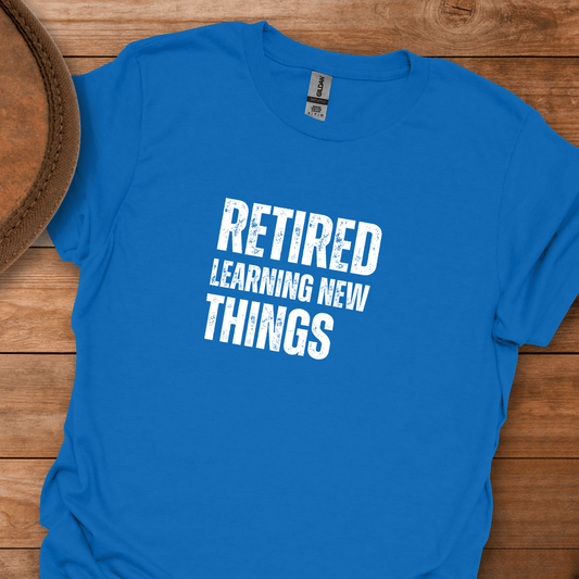 Retired Learning New Things Block Text T-Shirt