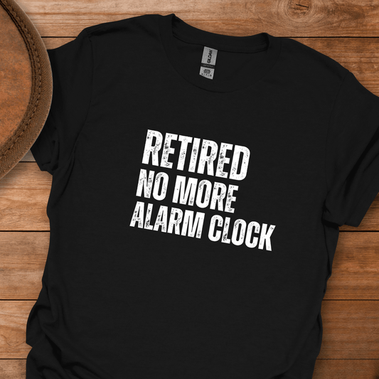 Retired No More Alarm Clock Block Text T-Shirt